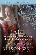 Image for "Jane Seymour, the Haunted Queen"